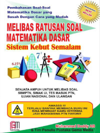 Image of Melibas Ratusan Soal Matematika Dasar : Sistem Kebut Semalam