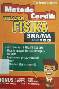 Image of Metode Cerdik Belajar Fisika SMA/MA Kelas X, XI,XII