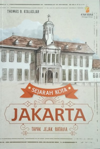 Image of Sejarah Kota Jakarta : Tapak Jejak Batavia