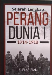 Image of Sejarah Lengkap Perang Dunia 1 : 1914-1918