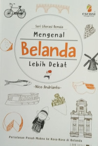 Image of Seri Literasi Remaja : Mengenal Belanda Lebih Dekat