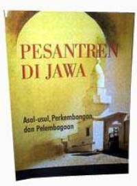 Image of Pesantren Di Jawa : Asal-Usul, Perkembangan, dan Pelembagaan